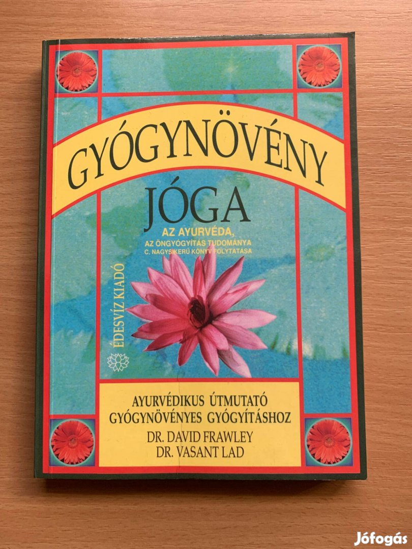 Gyógynövény jóga - Ayurvédikus útmutató gyógynövényes gyógyításhoz