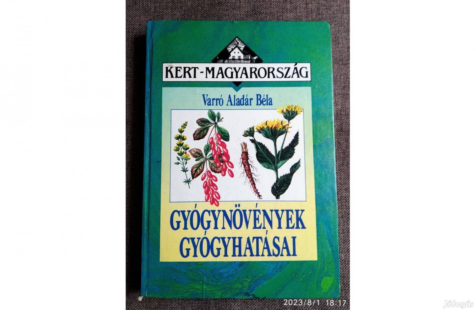Gyógynövények gyógyhatásai Varró Aladár Béla A legteljesebb gyógyfüves