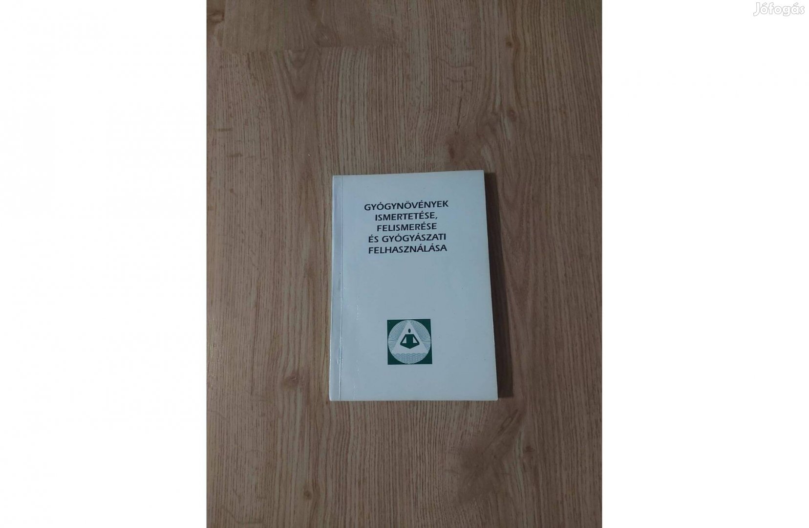 Gyógynövények ismertetése, felismerése és gyógyászati felhasználása