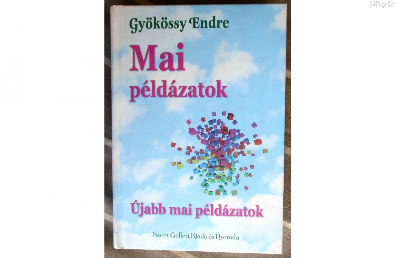 Gyökössy Endre: Mai példázatok - Újabb mai példázatok