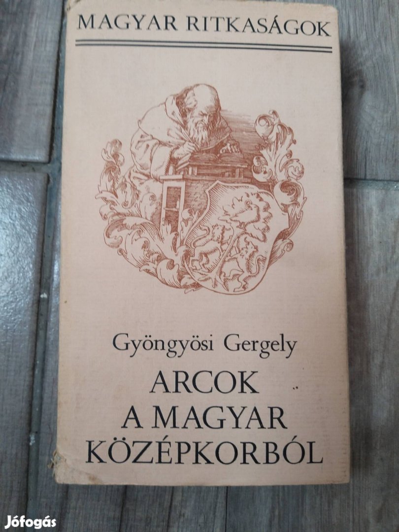 Gyóngyösi Gergely, Arcok a magyar középkorból (magyar ritkaságok