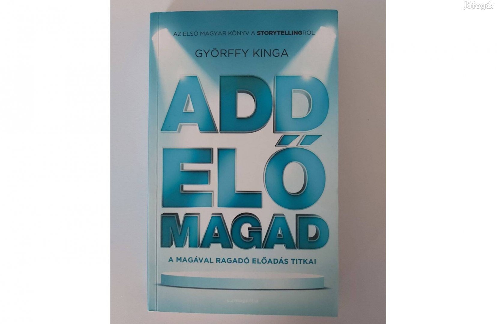 Györffy Kinga: Add elő magad