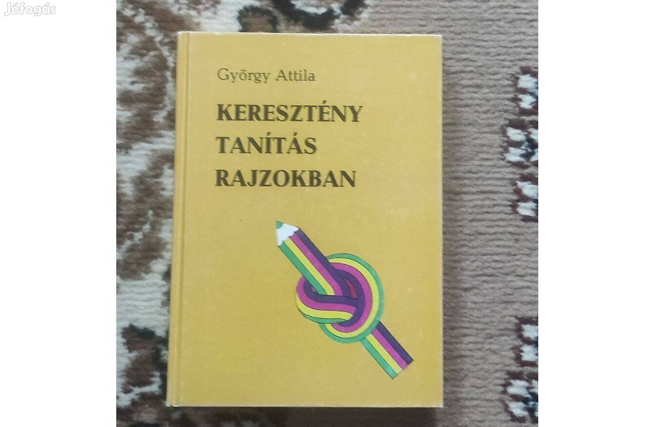 György Attila Keresztény tanítás rajzokban