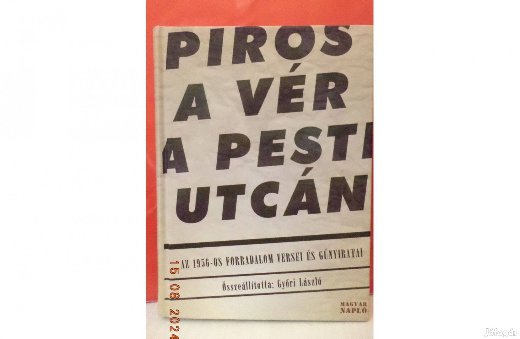 Győri László: Piros a vér a pesti utcán