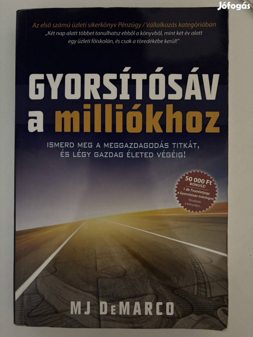 Gyorsítósáv a milliókhoz - MJ Demarco önfejlesztő könyv