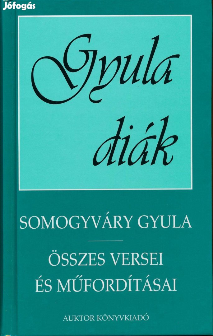 Gyula diák - Somogyváry Gyula összes versei és műfordításai