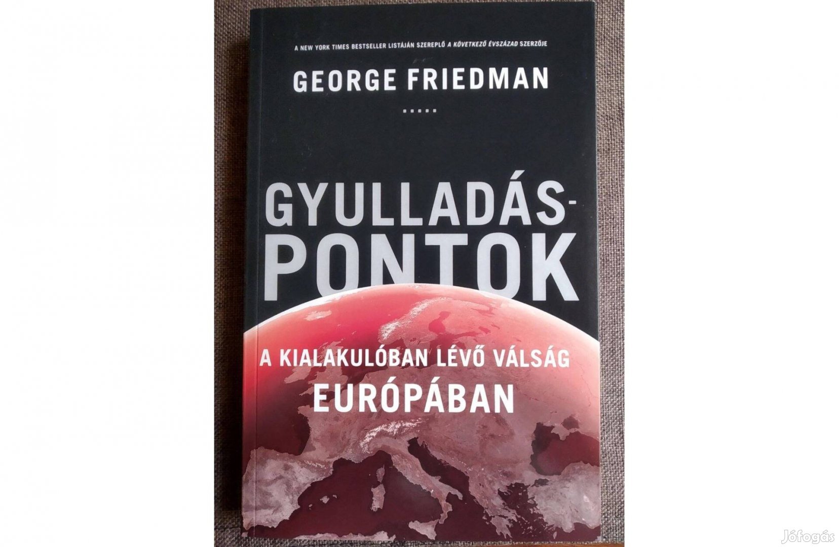 Gyulladáspontok George Friedman New Wave Media Kft, 2015