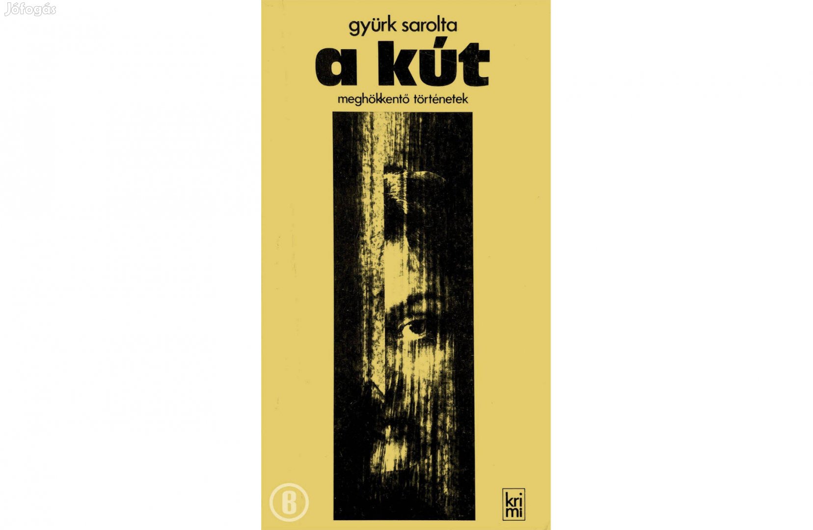 Gyürk Sarolta: A kút /Csak személyesen!