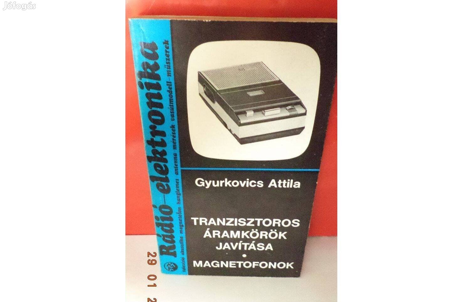 Gyurkovics Attila: Tranzisztoros áramkörök javítása - Magnetofonok