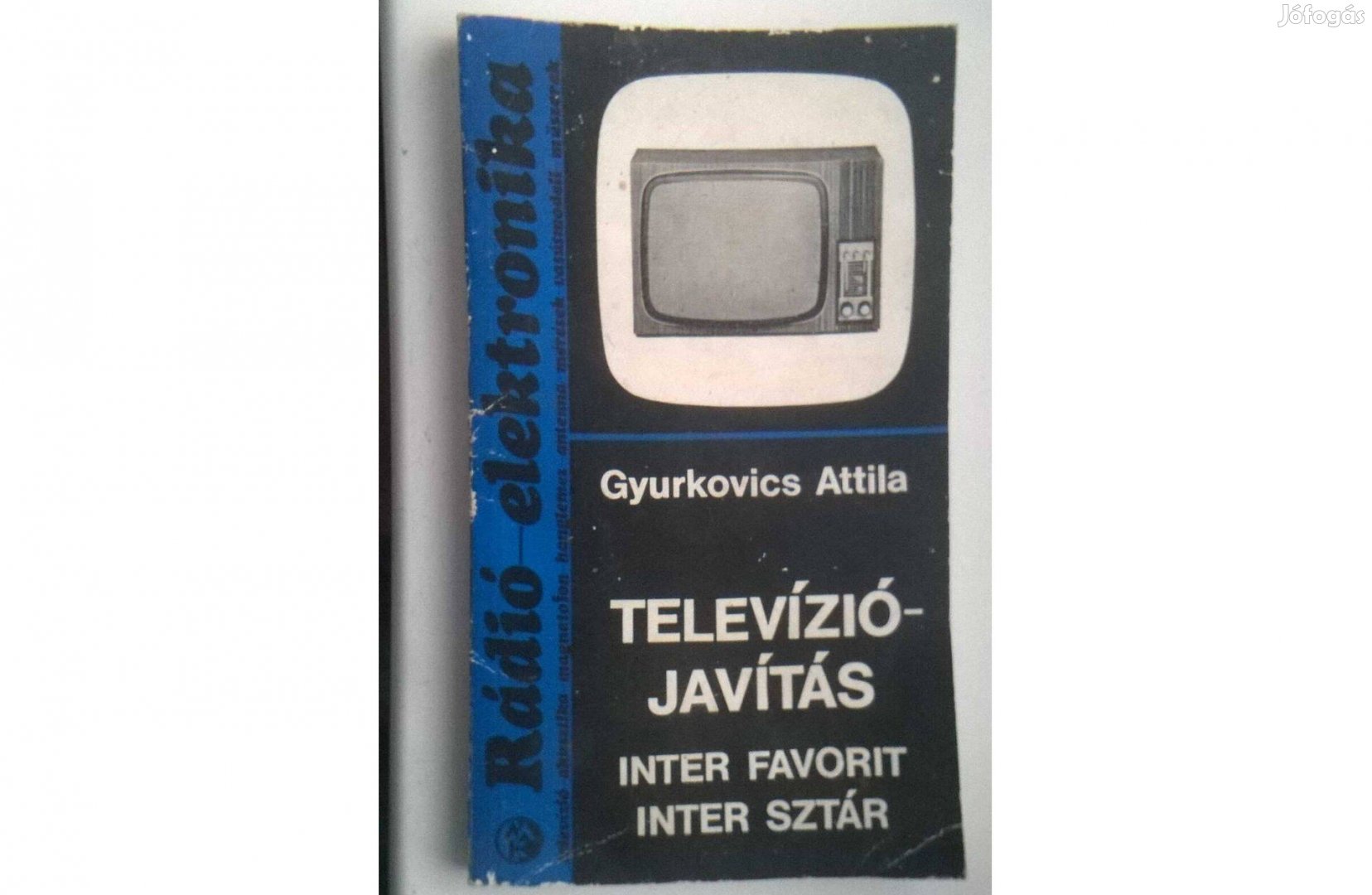 Gyurkovics Attila - Televízió javítás c.könyve . MK kiadó 1974