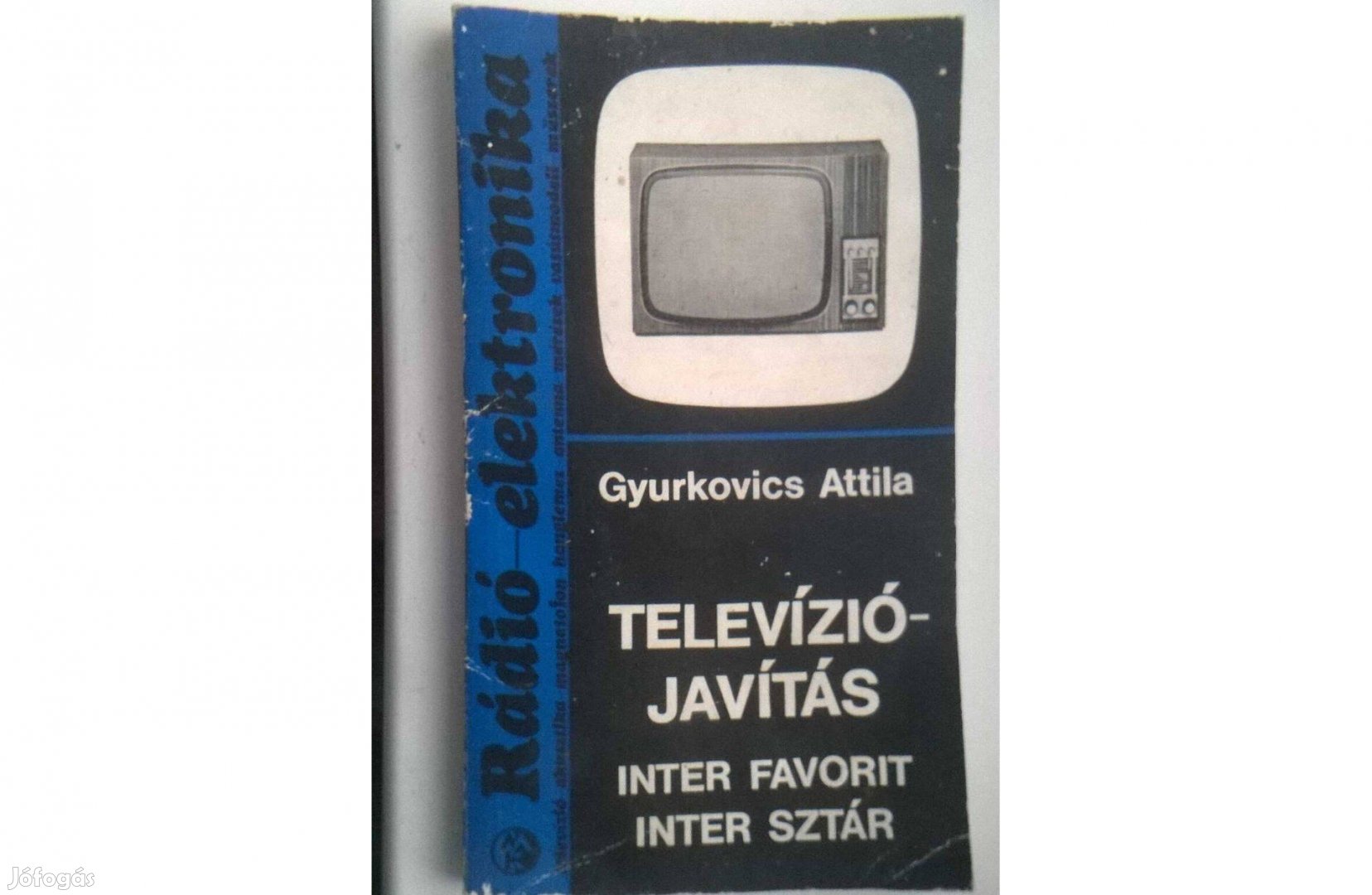 Gyurkovics Attila - Televízió javítás c.könyve . MK kiadó 1974