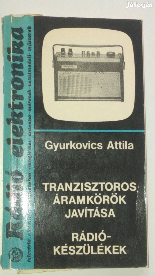Gyurkovics Tranzisztoros áramkörök javítása - Rádiókészülékek