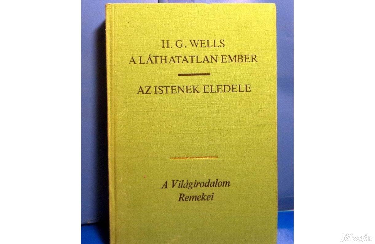 H.G. Wells: A láthatatlan ember - Az istenek eledele