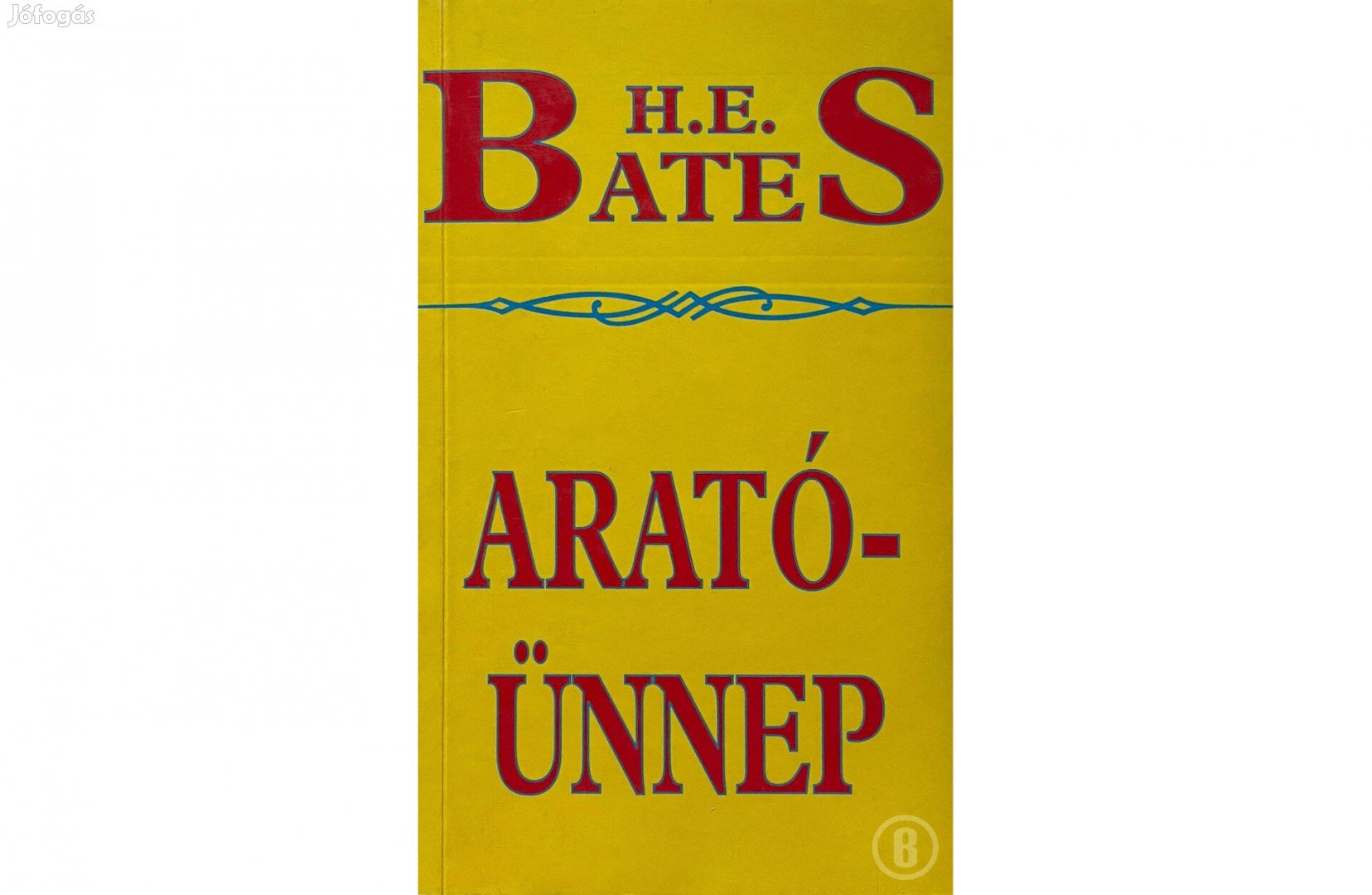 H. E. Bates Aratóünnep - - - Csak személyesen!