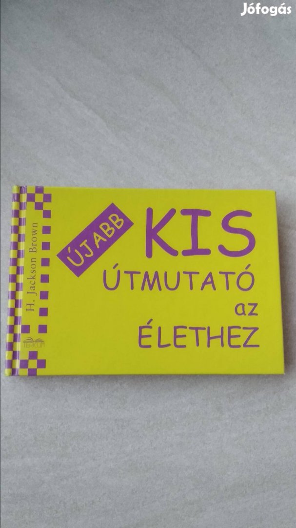 H. Jackson Brown Újabb Kis útmutató az élethez 