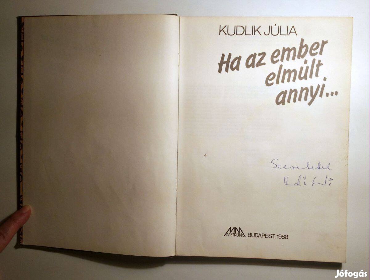 Ha az Ember Elmúlt Annyi. (Kudlik Júlia) 1988 (dedikált) 9kép+tartal