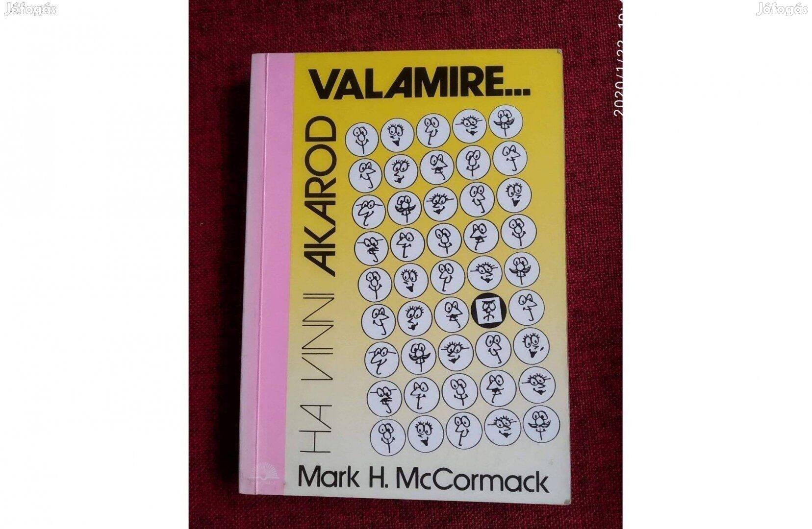 Ha vinni akarod valamire. Mark H. Mccormack Novotrade Kiadó