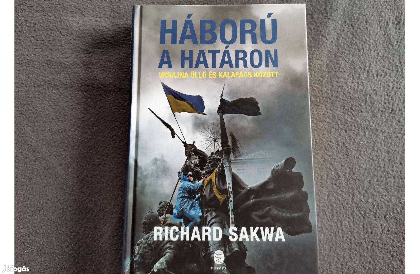 Háború a határon - Ukrajna üllő és kalapács :új