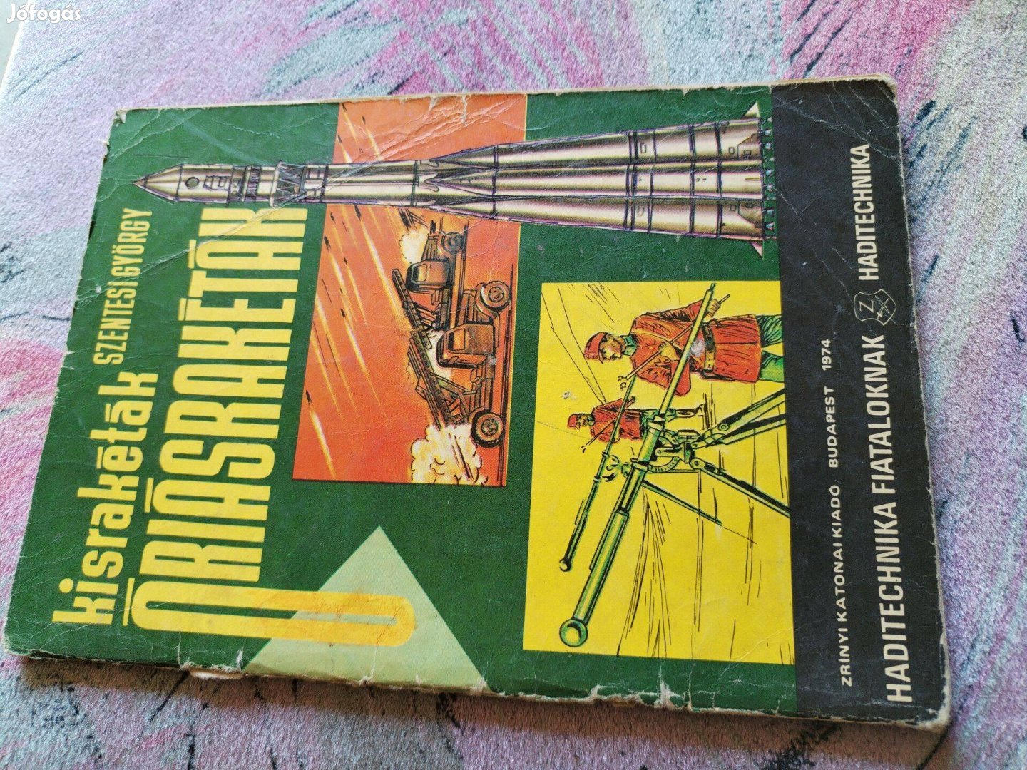 Haditeknika Fiataloknak 1974-es "Kisrakéták Óriásrakéták "