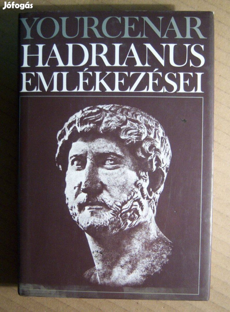 Hadrianus Emlékezései (Marguerite Yourcenar) 1984 (10kép+tartalom)