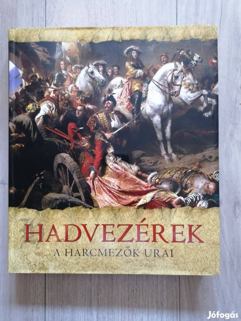 Hadvezérek A harcmezők urai