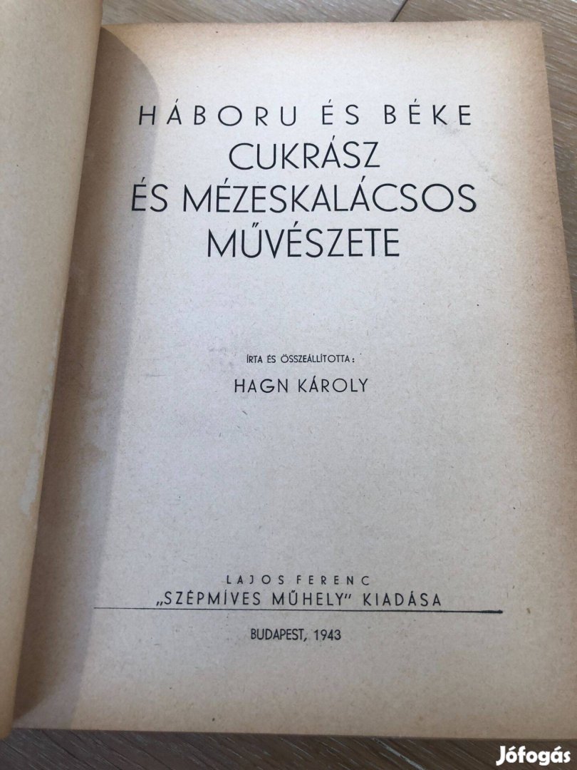 Hagn Károly: Háború és béke cukrász és mézeskalácsos művészete 1943