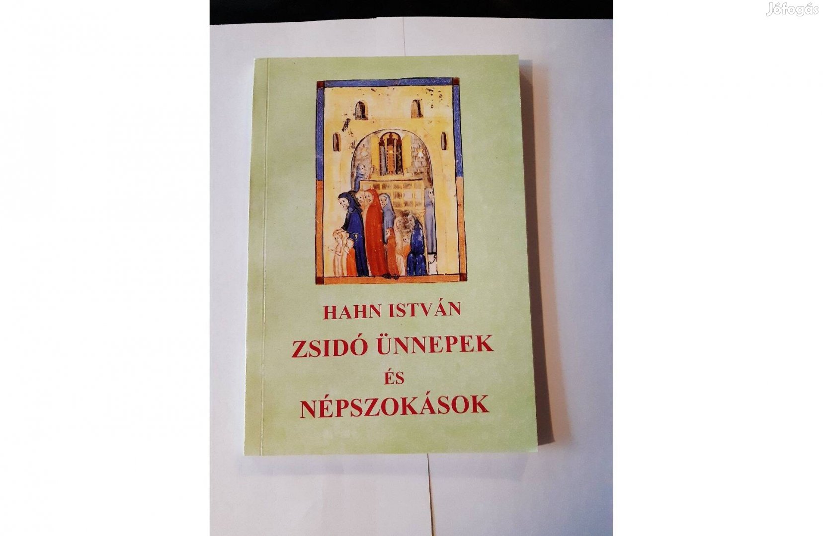 Hahn István: Zsidó ünnepek és népszokások Újszerű