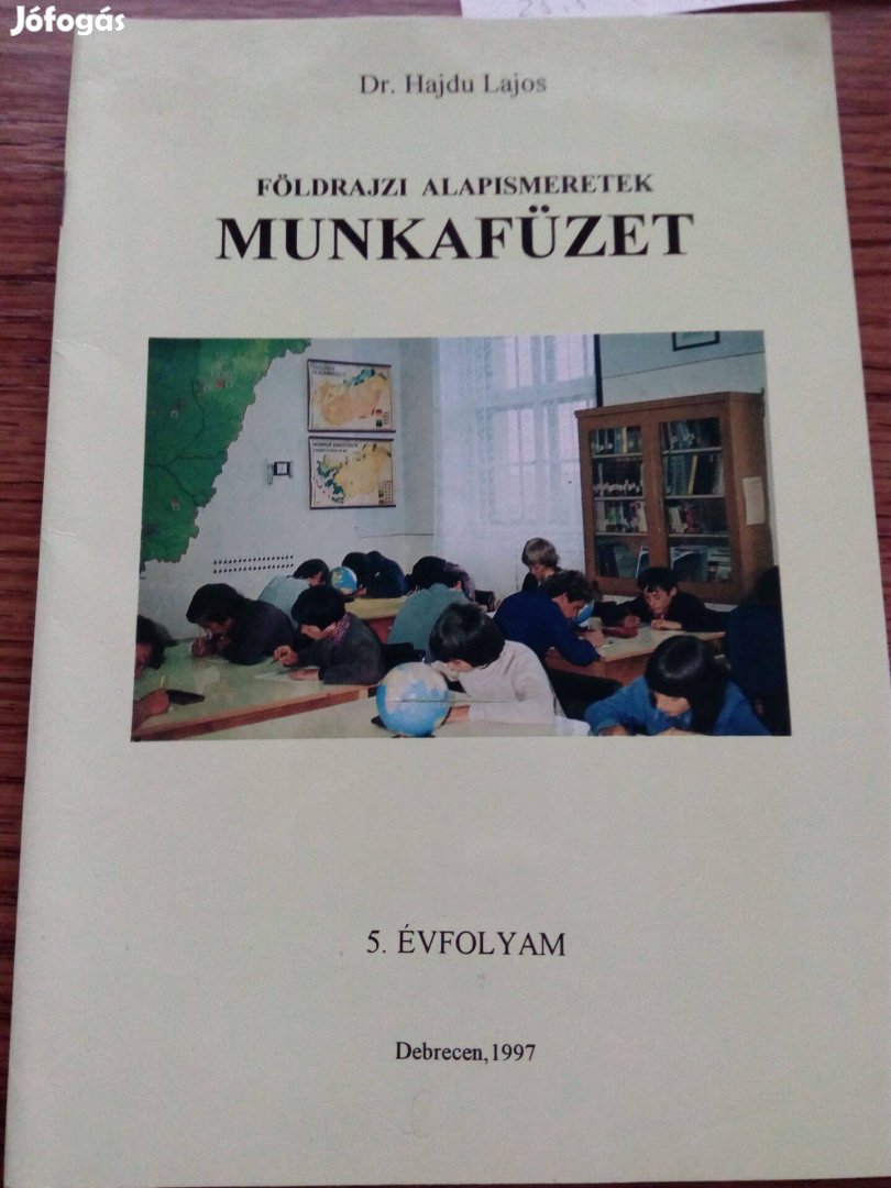 Hajdu Lajos: Földrajzi alapismeretek munkafüzet az 5. évfolyam eladó!