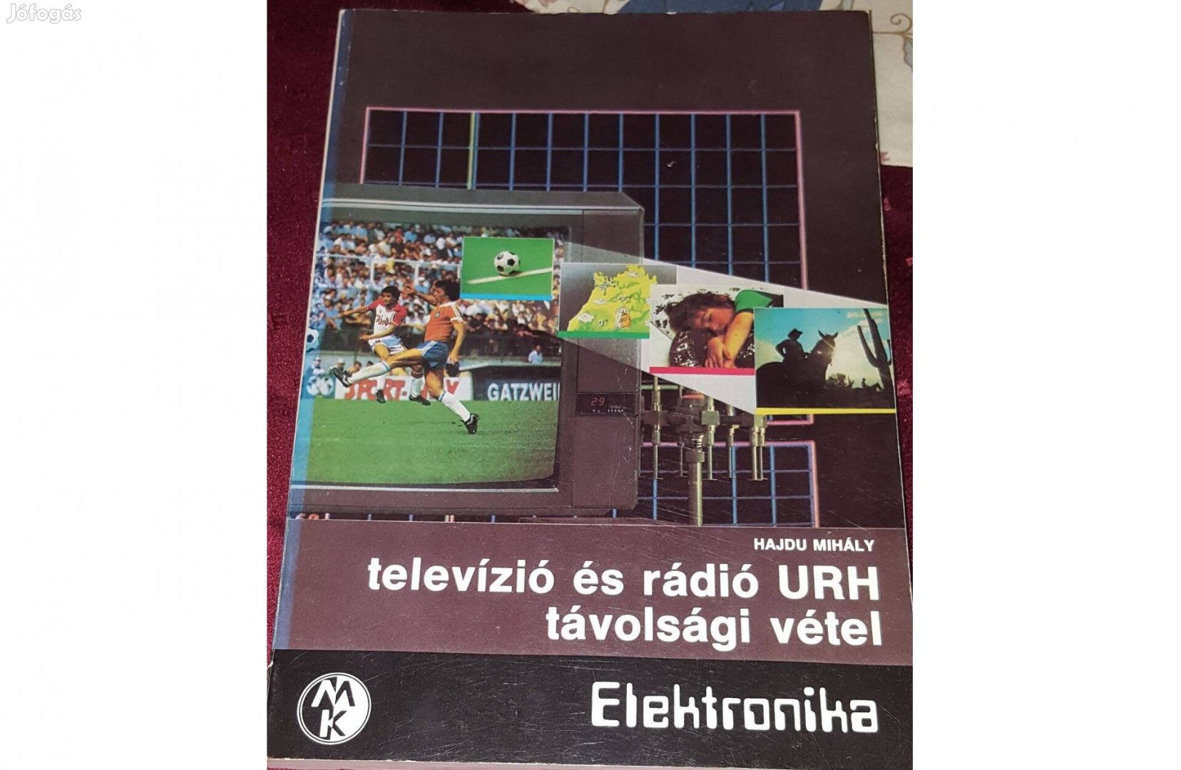 Hajdu Mihály: televízió és rádió URH távolsági vétel - 1988