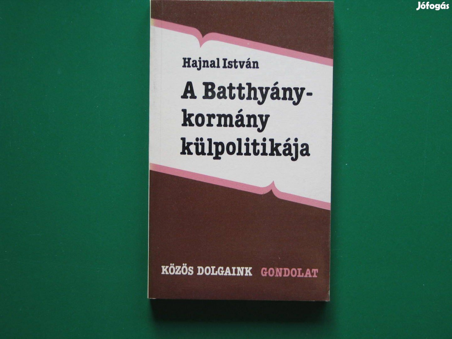 Hajnal István A Batthyány kormány külpolitikája