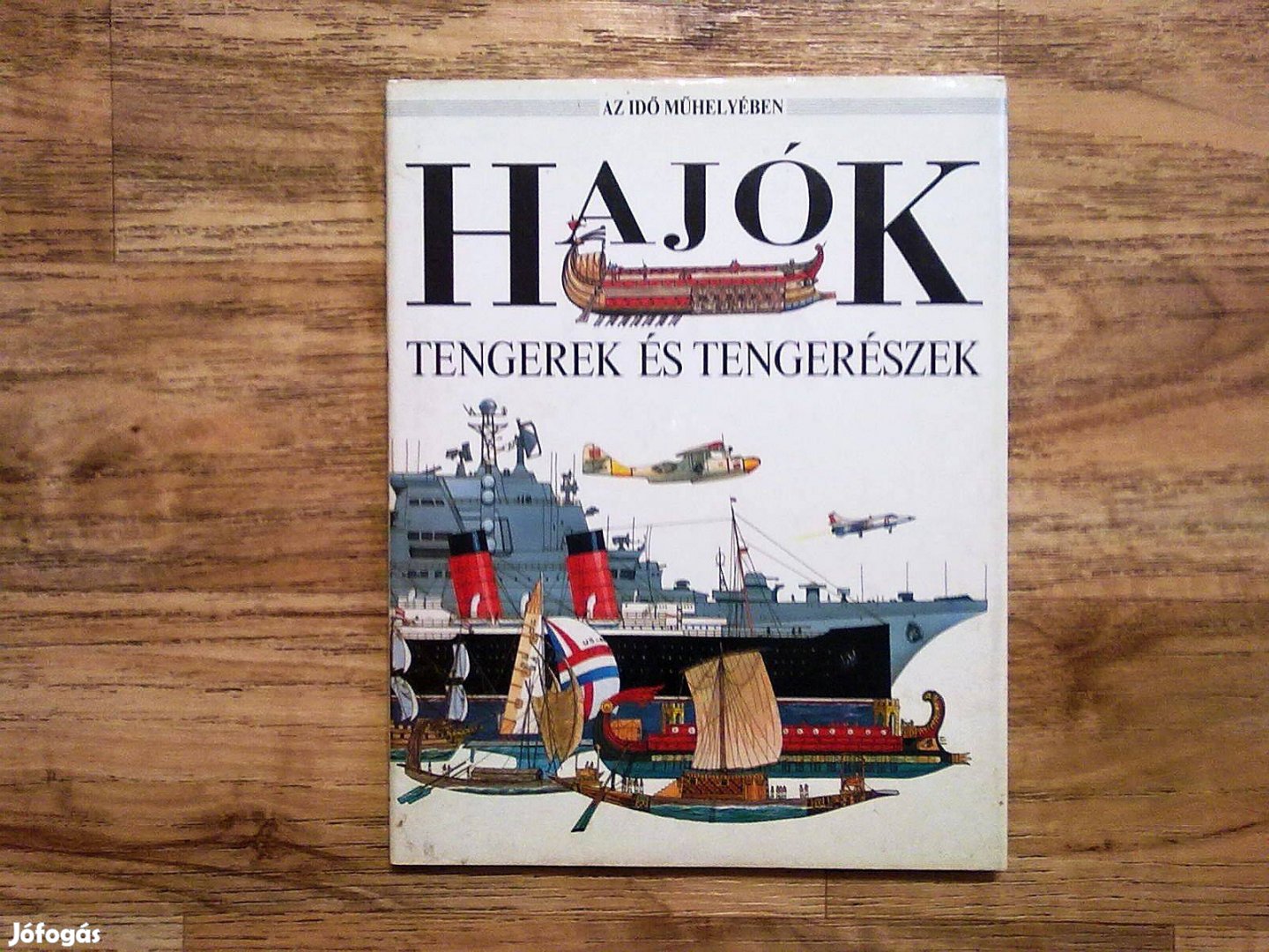 Hajók - Tengerek és tengerészek (szép könyv)
