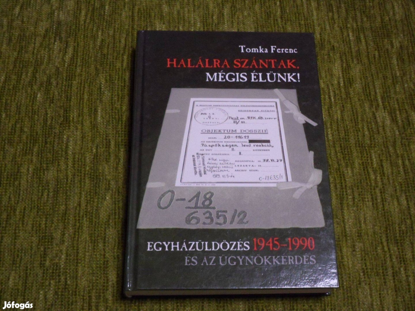 Halálra szántak, mégis élünk! - Egyházüldözés 19451990 és