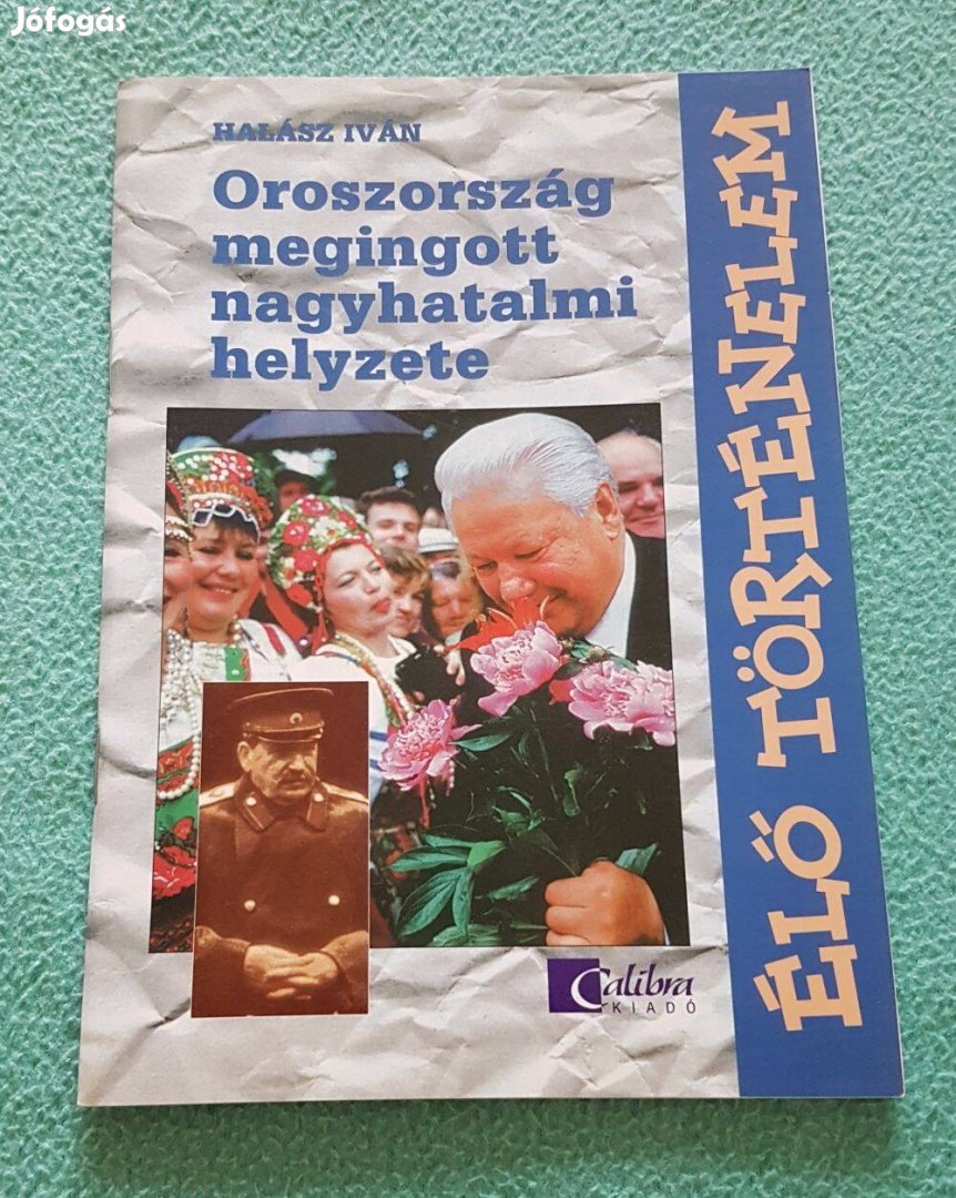 Halász Iván: Oroszország megingott nagyhatalmi helyzete (Élő tört.)