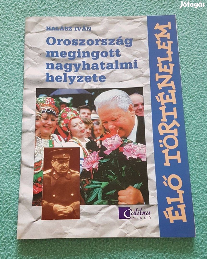 Halász Iván - Oroszország megingott nagyhatalmi helyzete könyv