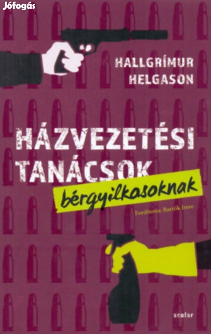 Hallgrímur Helgason: Házvezetési tanácsok bérgyilkosoknak