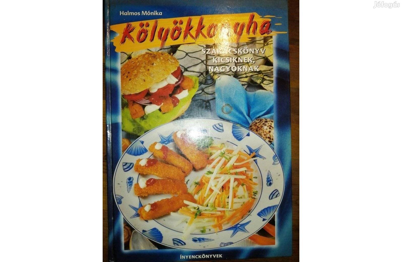 Halmos Monika: Kölyökkonyha (Szakácskönyv kicsiknek, nagyoknak )