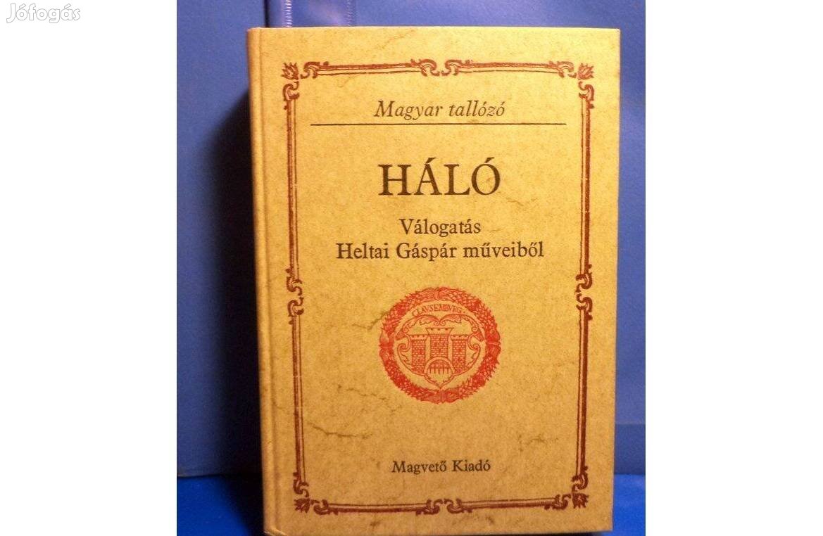 Háló - Válogatás Heltai Gáspár műveiből