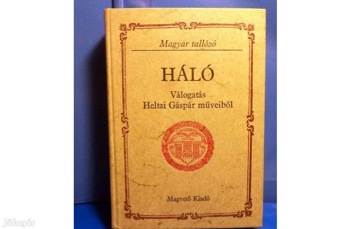 Háló - Válogatás Heltai Gáspár műveiből