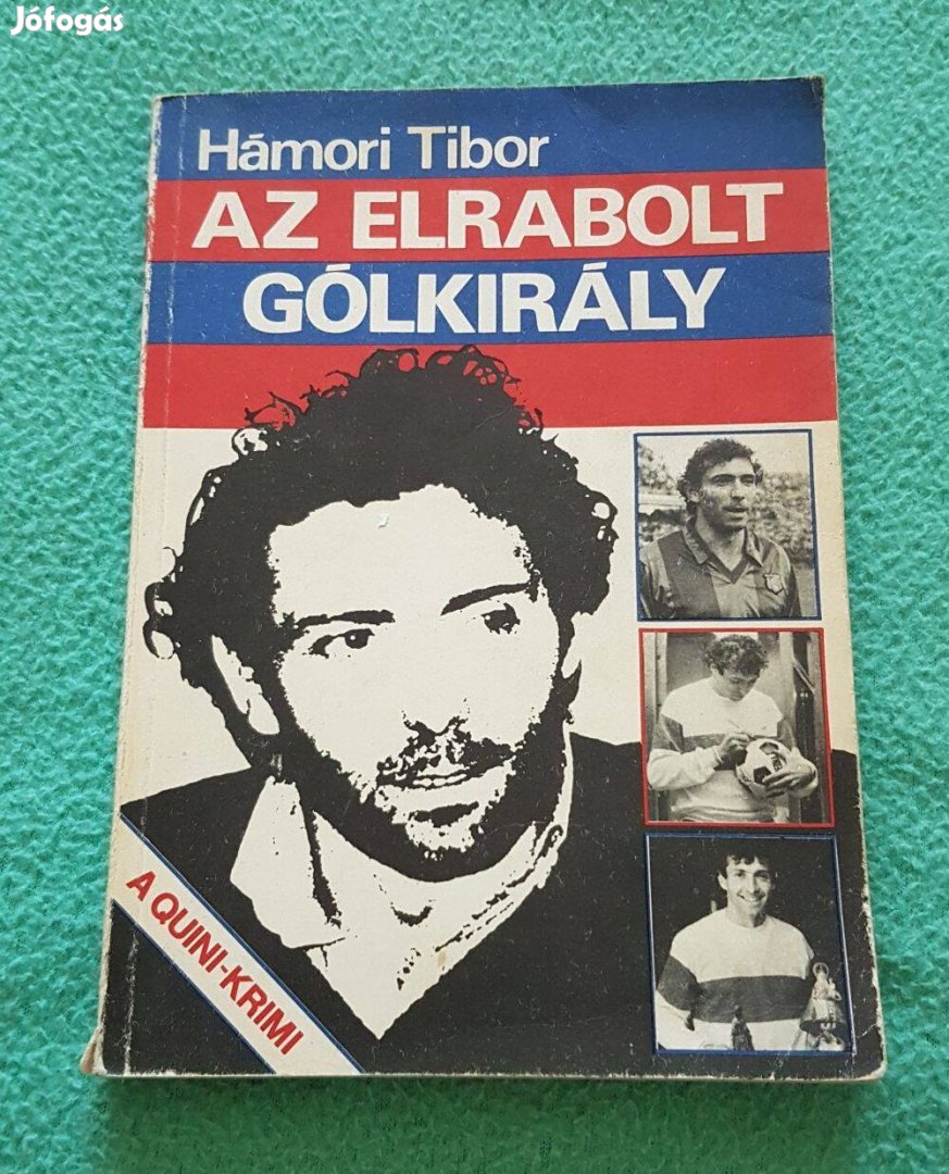 Hámori Tibor - Az elrabolt gólkirály könyv