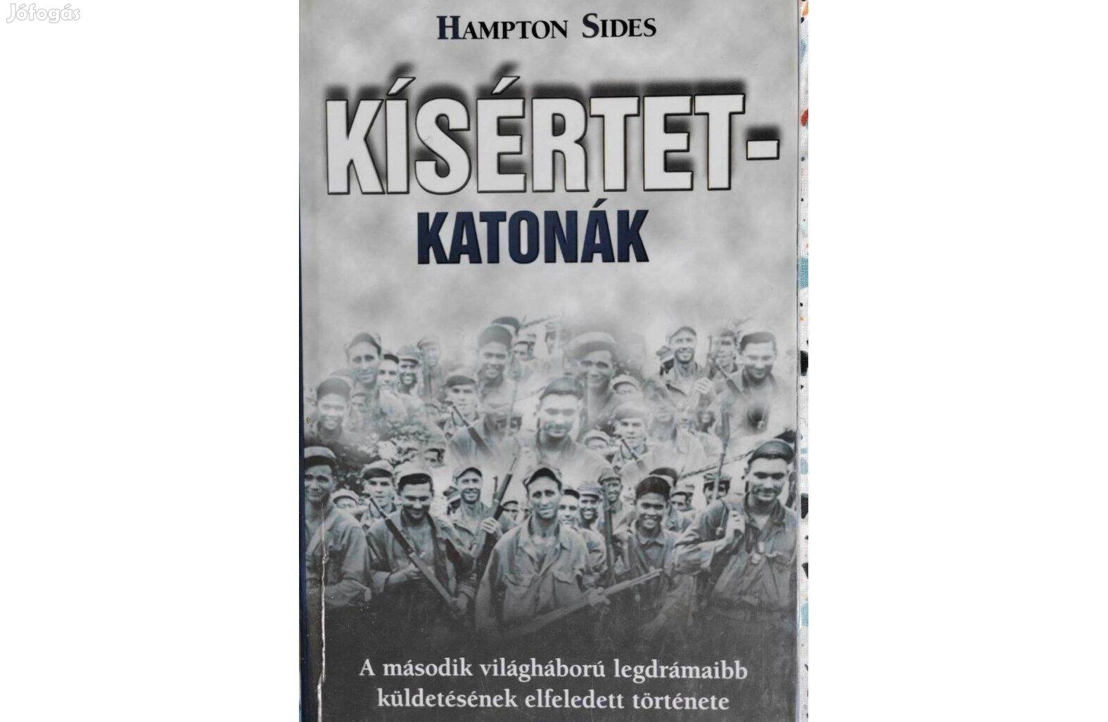 Hampton Sides- Kísértetkatonák