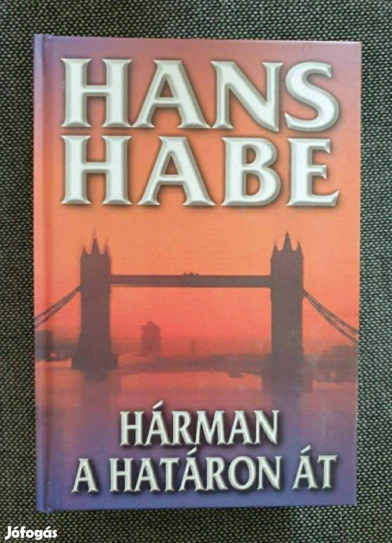Hans Habe - Hárman a határon át