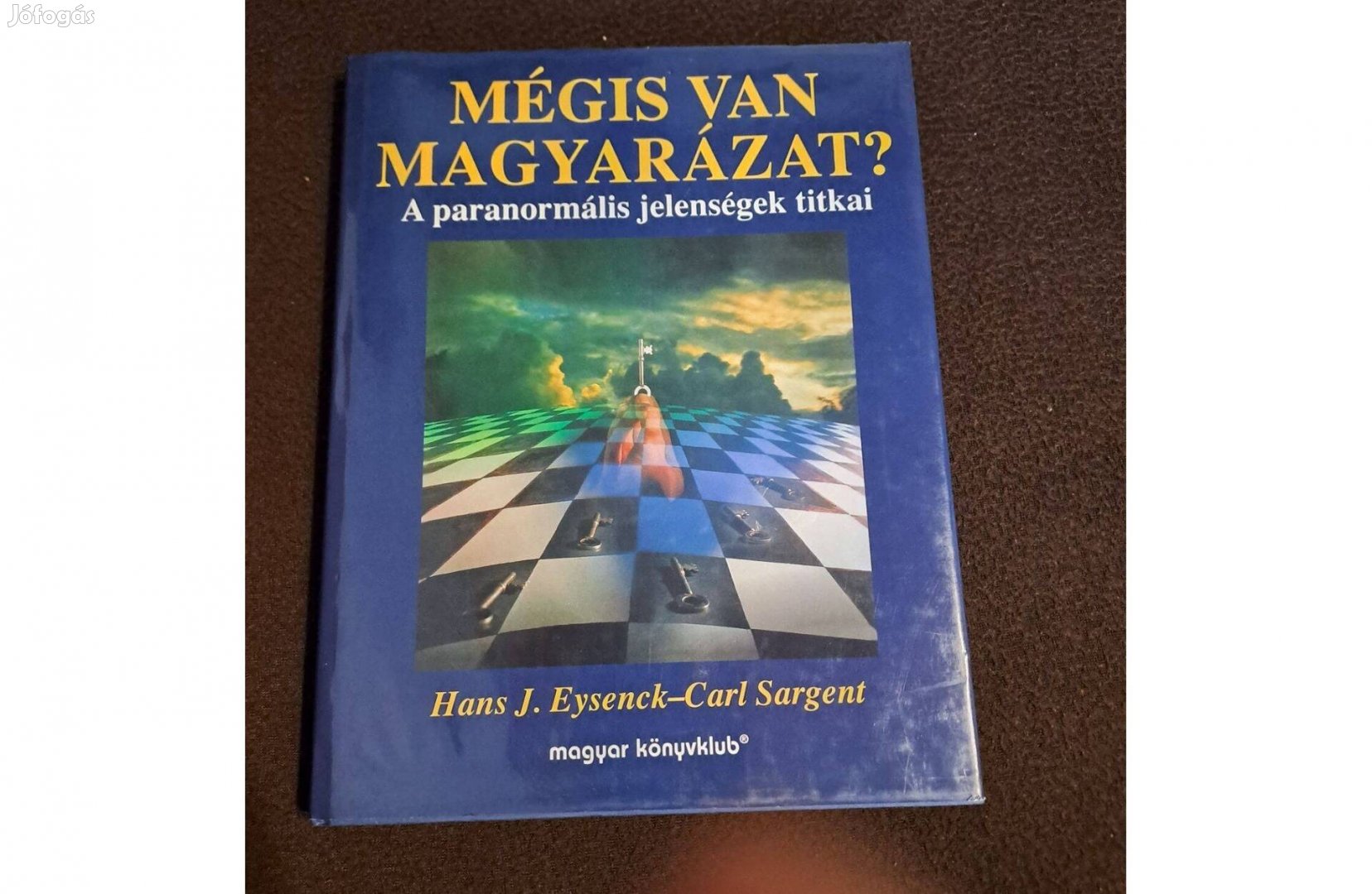 Hans J. Eysenck Carl Sargent - Mégis van magyarázat?