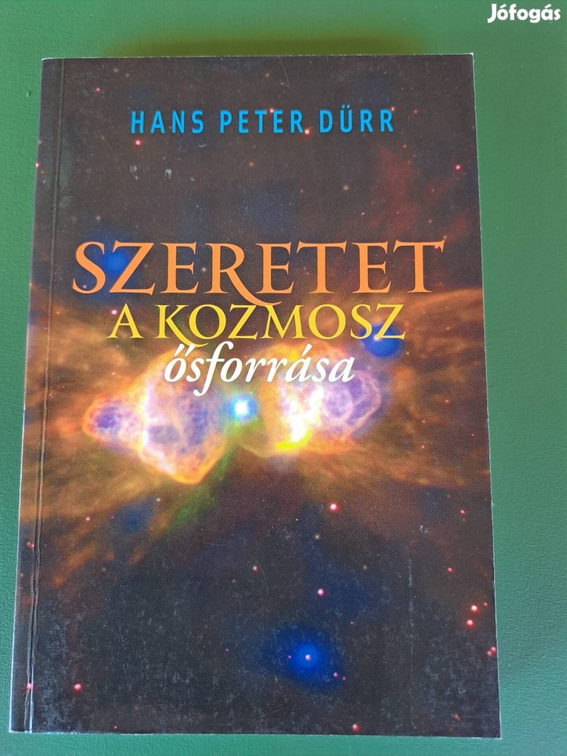 Hans Peter Dürr: Szeretet a Kozmosz ősforrása