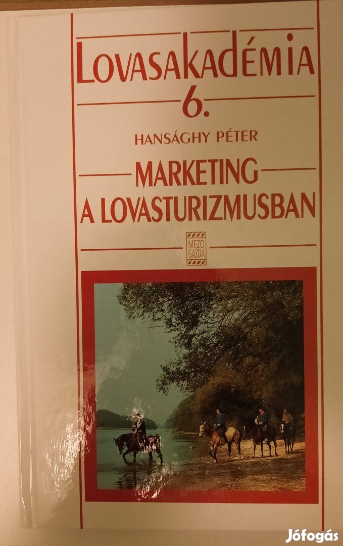 Hansághy Péter: Lovasakadémia 6. - marketing a lovasturizmusban