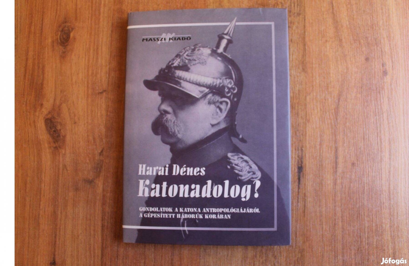 Harai Dénes - Katonadolog? gondolatok a katona antropológiáj