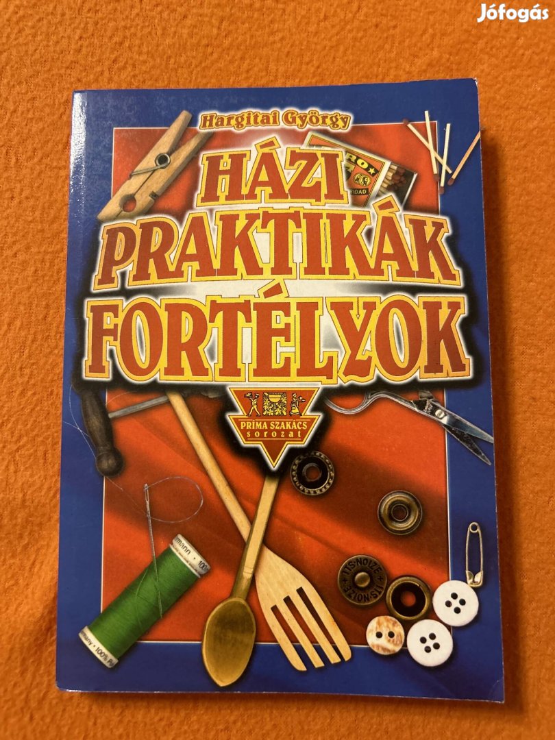 Hargitai György: házi praktikák Fortélyok