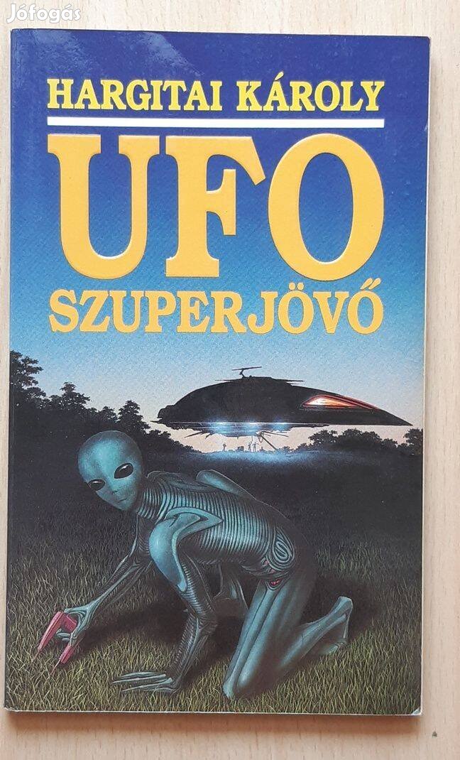 Hargitai Károly UFO Szuperjövő