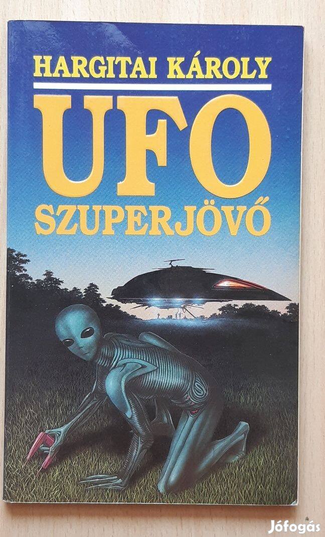 Hargitai Károly UFO Szuperjövő