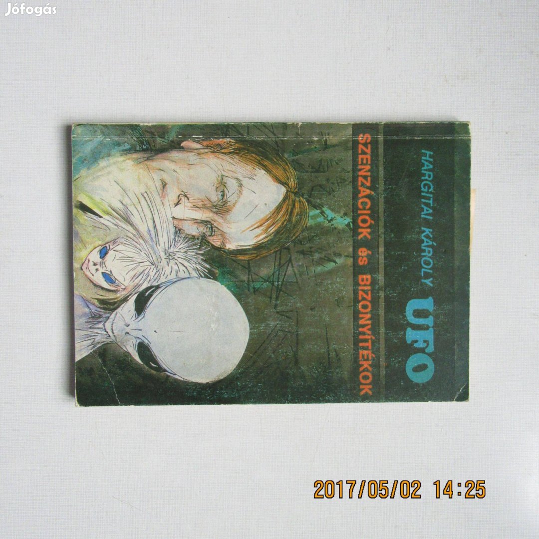 Hargitai Károly UFO szenzációk és bizonyítékok