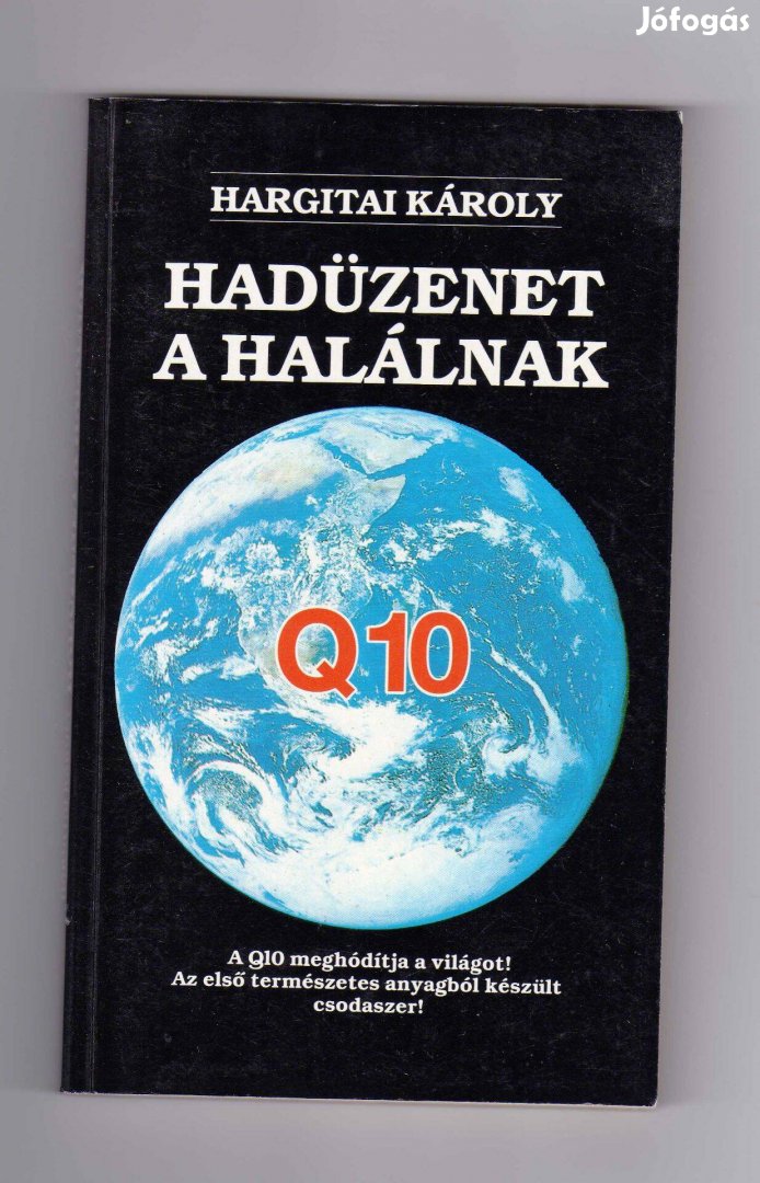 Hargitai Károly: Hadüzenet a halálnak - A Q10 vitamin - újszerű